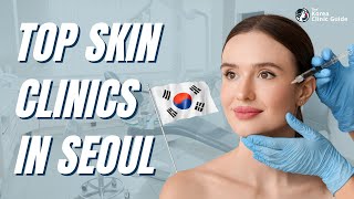 Top Dermatologists In Seoul, Korea Best Clinics, Procedures & Costs