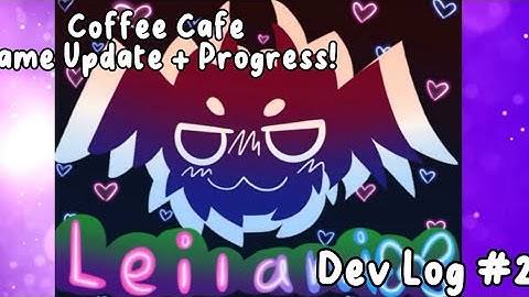 Coffee Cafe |Game Dev Log #2 [GAME UPDATE]