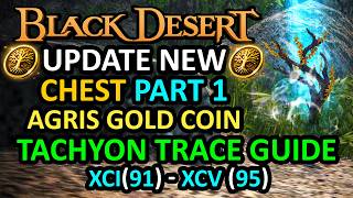 UPDATED NEW CHEST, TACHYON TRACE PART 1, AGRIS GOLD COIN GUIDE EDANIA 2 (Black Desert Online) BDO