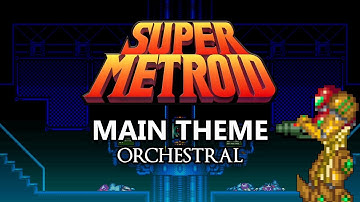 Super Metroid Theme - Orchestral