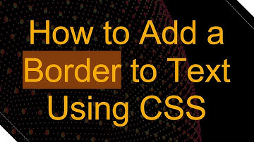 How to Add a Border to Text Using CSS