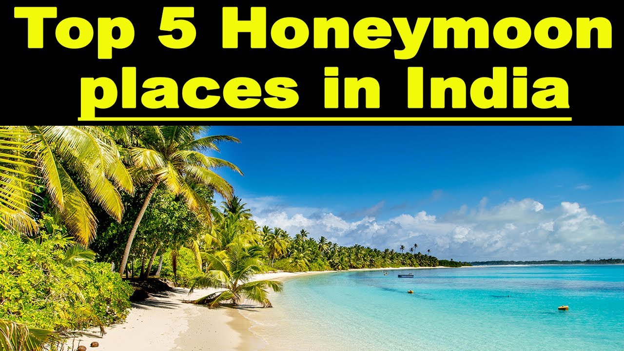 5 most romantic and best Honeymoon destinations in India | Best places for newly married couples 5 most romantic and best Honeymoon destinations in India | Best places for newly married couples