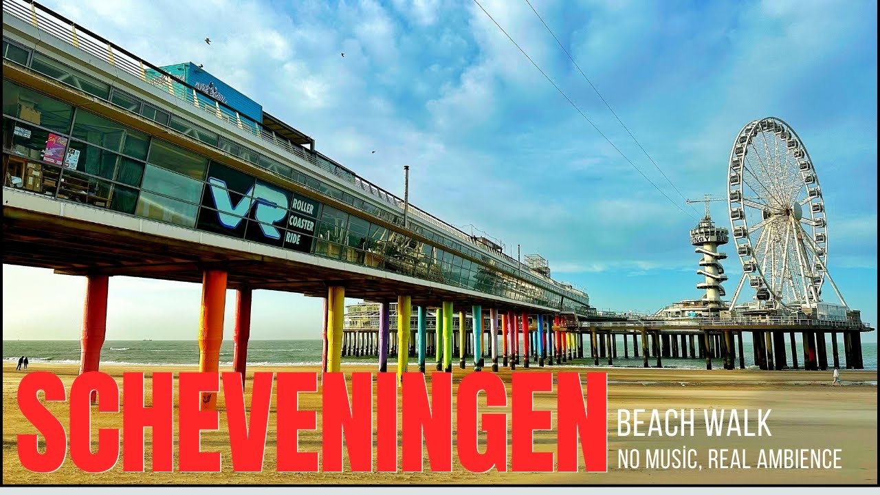 Scheveningen Beach Walk | AFAS Circustheater → De Pier
