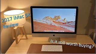 2017 iMac 5K Review, worth buying in 2023?