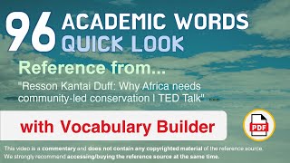 96 Academic Words Quick Look Ref from "Why Africa needs community-led conservation | TED Talk"