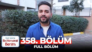 En Hamarat Benim 358. Bölüm