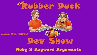 Ruby 3 Keyword Arguments | Rubber Duck Dev Show 47