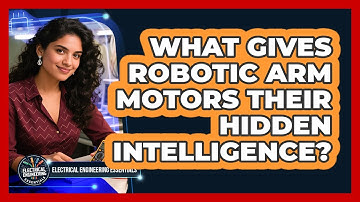 What Gives Robotic Arm Motors Their Hidden Intelligence? - Electrical Engineering Essentials