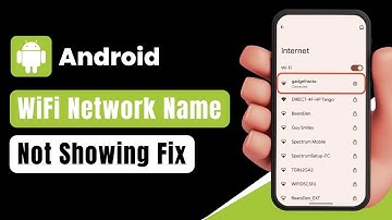 WiFi Network Name Not Showing in Android Phone - Fix