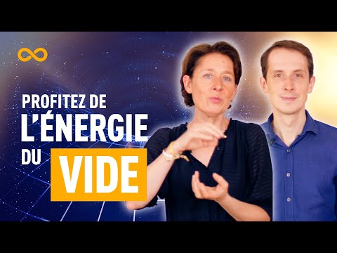 PROFITER DE L'ÉNERGIE DU VIDE