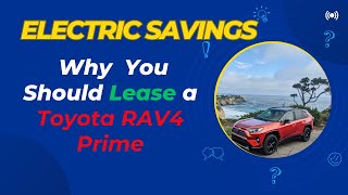 Why You Should Lease a Toyota RAV4 Prime