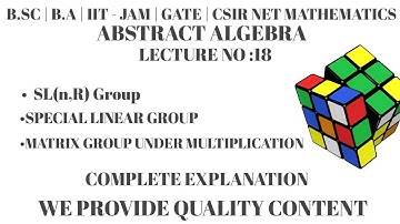 Special linear group| SL(n,R) group| Group Theory in hindi| Group Theory for iit jam| lec-18