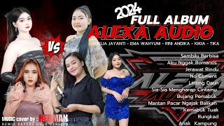 ALEXA AUDIO Full Album 2024, 🔴EMA WAHYUNI vs ADELIA JAYANTI feat RINI ANDIKA, KIKIA, TIKA‼️
