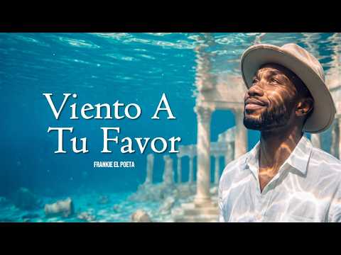 Frankie El Poeta - Viento A Tu Favor (Letra)