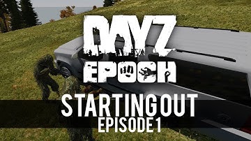 DayZ Epoch // Episode 1 // Starting Out