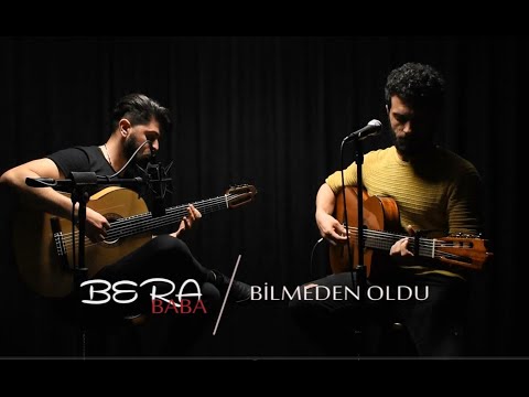 Bera Baba - Bilmeden Oldu