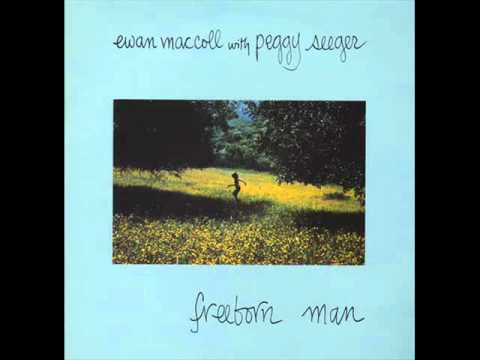 Ewan MacColl & Peggy Seeger - Freeborn Man