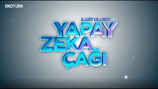 Yapay Zeka Çağı 10. Bölüm