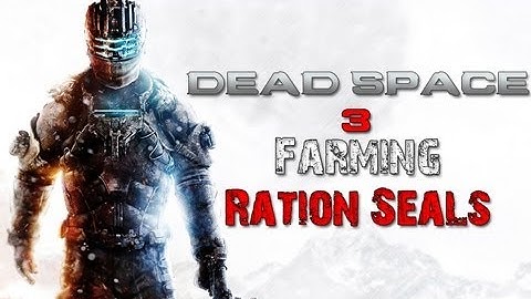 Dead Space 3 - Farming Ration Seals