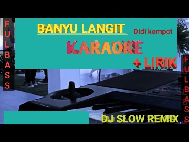BANYU LANGIT || ALM DIDI KEMPOT DJ SLOW REMIX KARAOKE class=