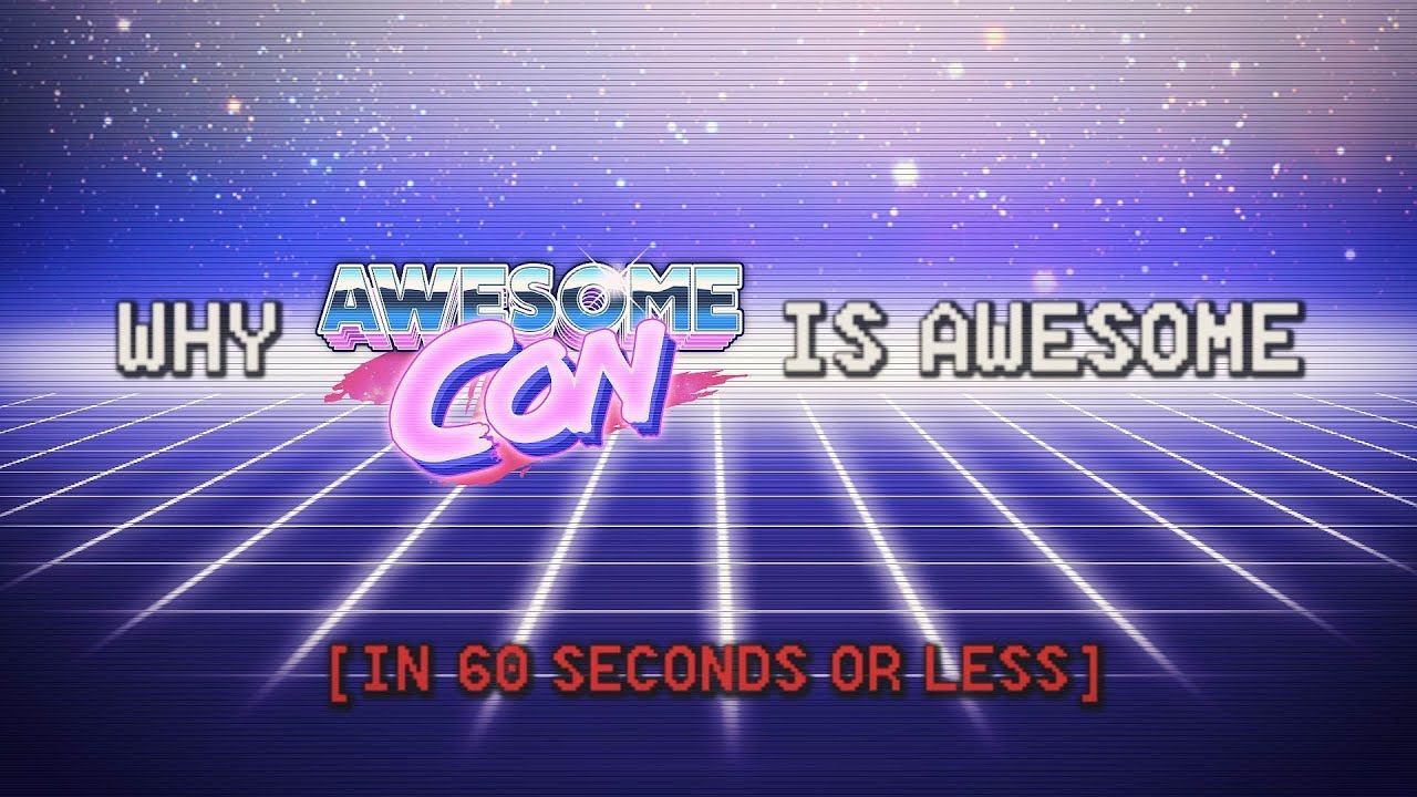 Why Awesome Con is AWESOME in 60 seconds (or less).