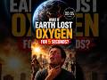 🚨 What If Earth Lost Oxygen For 5 Seconds?#shorts #factzonexyz #trending #viral #oxygen