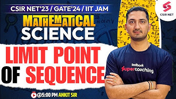 Limit Point of Sequence | CSIR NET Dec 23 | Mathematical Science | GATE 24 | IIT JAM | Ankit Sharma