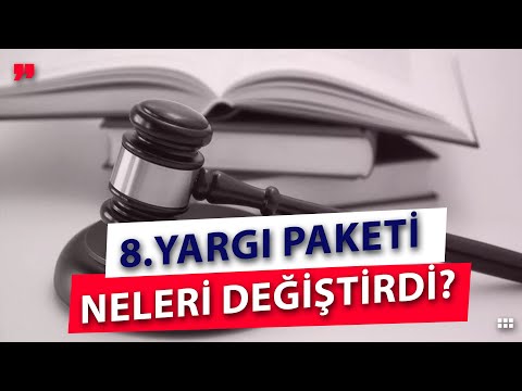 8. Yargı Paketi İle Neler Değişti?