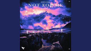 Not For Me