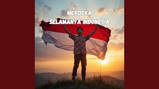 Merdeka Selamanya Indonesia