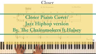 Closer Piano Cover/Jazz Hiphop ver./ by.Thechainsmokers/Arr.HansPiano/Freetranscription/무료악보