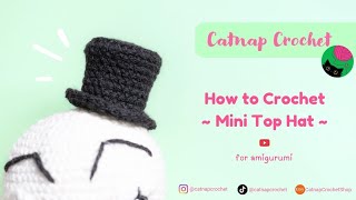Crochet a Mini Top Hat for Amigurumi