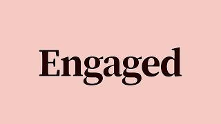 Engaged Meaning and Pronunciation