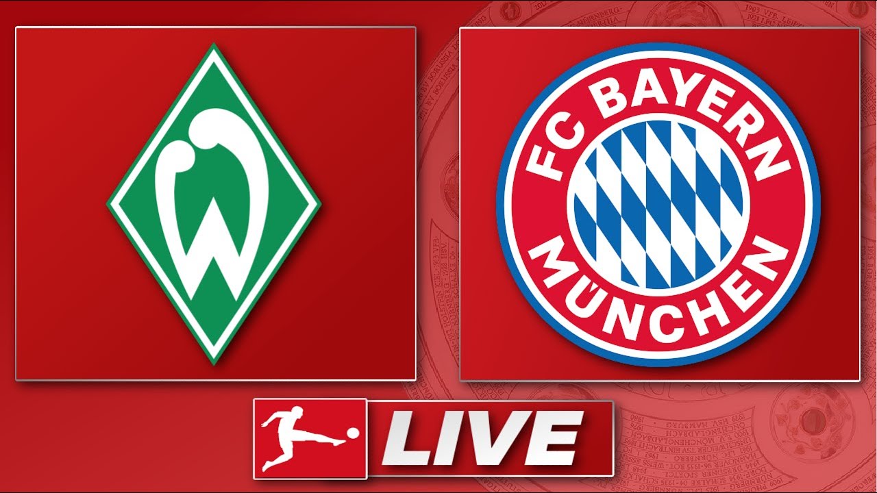 🔴 SV Werder Bremen - FC Bayern München Bundesliga 1