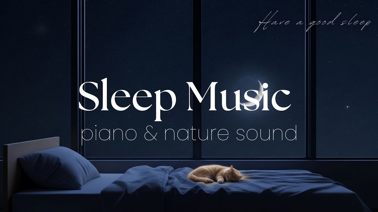 Relaxing Sleep Music with Soft Melodic Flow – 10 Hours (Piano with Nature sound)