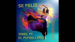 SE FELIZ Joxel ft Pumba liryc