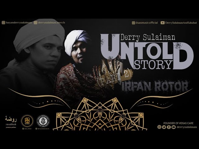 UNTOLD STORY PART 2 - IRFAN ROTOR (  REVISI ) class=