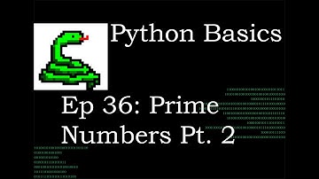 Python Basics Prime Numbers  Pt. 2 The Better way
