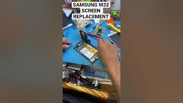 SAMSUNG M32 SCREEN REPLACEMENT