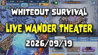 Whiteout Survival - Live Wander Theater - 2026-09-19