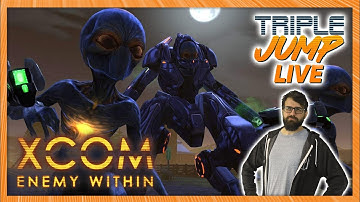 LITTLE GREY MEN OR WOMEN - XCOM: Enemy Within [Part 3] | TripleJump Live!