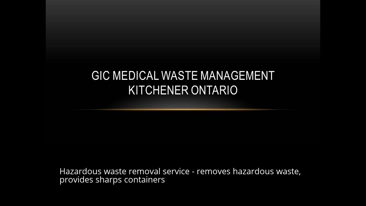 Gic Medical Waste Management Kitchener Ontario Fully Compliant