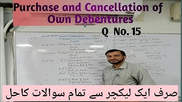 Purchase and Cancellation of Own Debentures Q.No.15|cum-Interest|Ex-Interest|own Debentures concepts