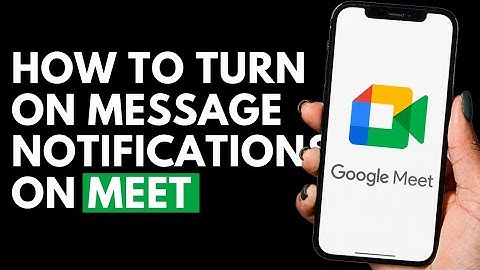 How To Turn On Message Notifications on Google Meet