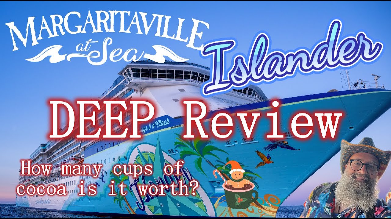Margaritaville at Sea Islander DEEP Review February 17-21, 2025 Rated on a Cup of Cocoa Scale