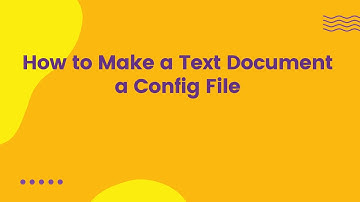 How to Make a Text Document a Config File