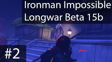 XCOM: Long War Beta 15b - Ironman Impossible: Part 2 :- Dat ass!