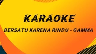 karaoke bersatu karena rindu - gamma  lirik lagu instrumental karaoke pop duet HF Music