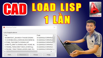 Hướng dẫn cách load Lisp 1 lần dùng mãi mãi trong Autocad