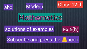 Class 12 mathematics modern abc solutions of examples of excercise 5(h) for CBSE and PSEB